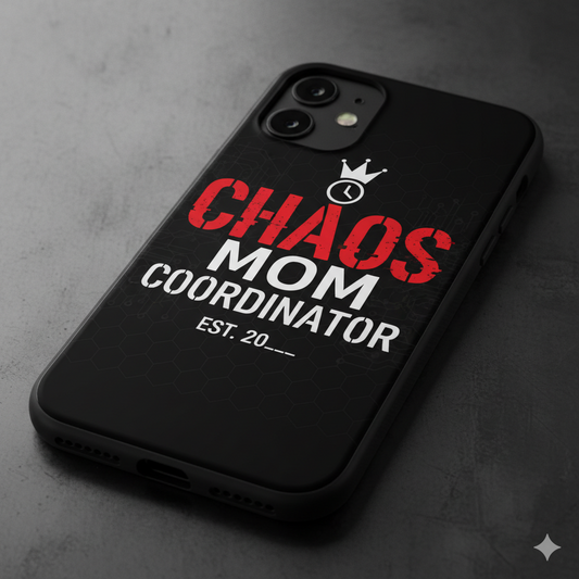 Chaos Mom Coordinator Phone Case Est. 20.... Customized