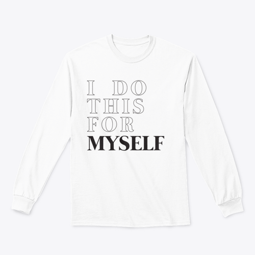 I Do This For Myself Motivational Slogan Design for Sweatshirt