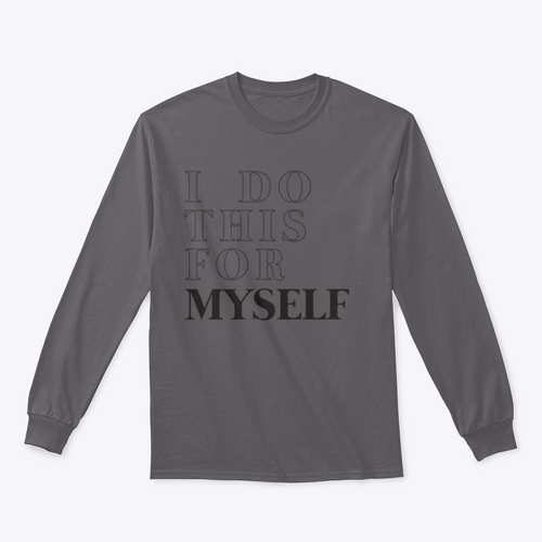I Do This For Myself Motivational Slogan Design for Sweatshirt