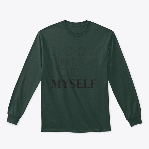 I Do This For Myself Motivational Slogan Design for Sweatshirt