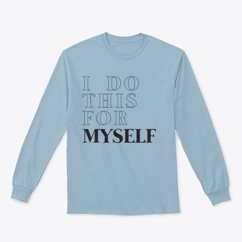 I Do This For Myself Motivational Slogan Design for Sweatshirt
