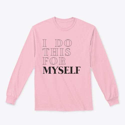 I Do This For Myself Motivational Slogan Design for Sweatshirt