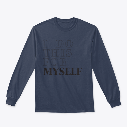 I Do This For Myself Motivational Slogan Design for Sweatshirt