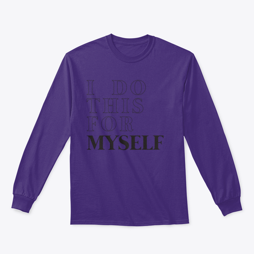 I Do This For Myself Motivational Slogan Design for Sweatshirt
