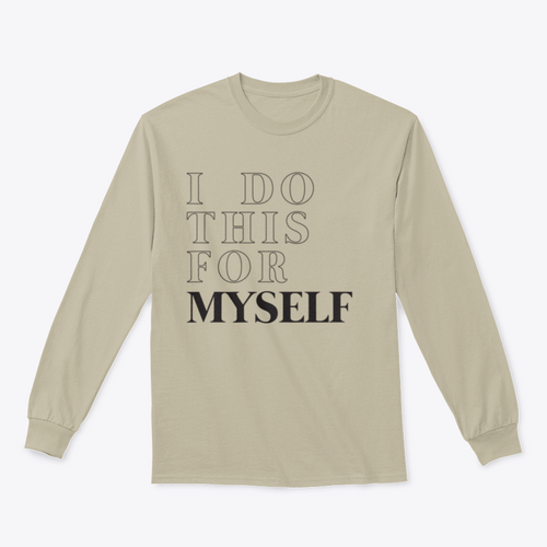 I Do This For Myself Motivational Slogan Design for Sweatshirt