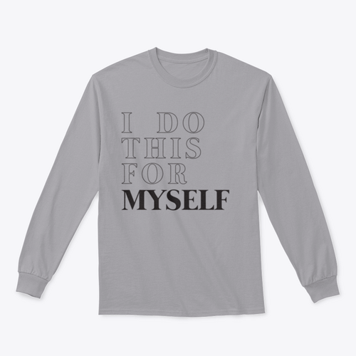 I Do This For Myself Motivational Slogan Design for Sweatshirt