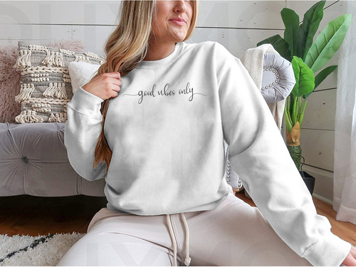 Good Vibes Only Simple Positive Lettering Design for Sweatshirt