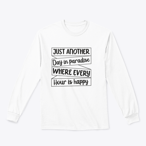 Just Another Day In Paradise Design for Sweatshirt