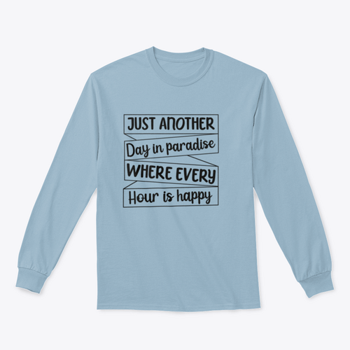 Just Another Day In Paradise Design for Sweatshirt