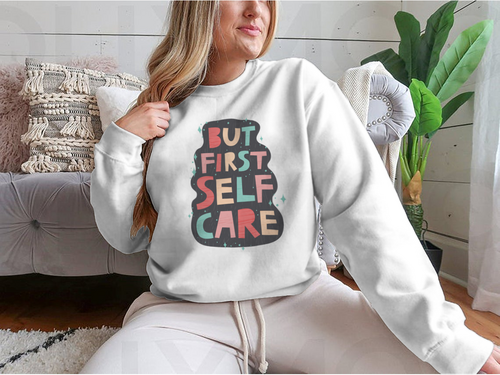 But First Self Care Lettering Design for Sweatshirt