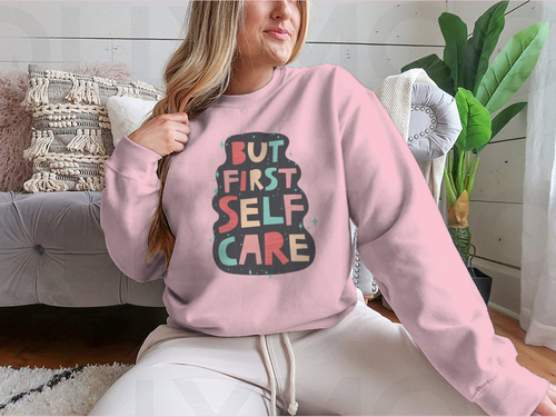But First Self Care Lettering Design for Sweatshirt