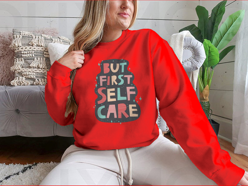 But First Self Care Lettering Design for Sweatshirt