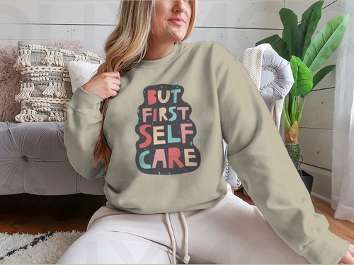 But First Self Care Lettering Design for Sweatshirt