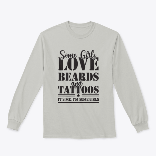Some Girls Love Beards And Tattoos Design for Sweatshirt