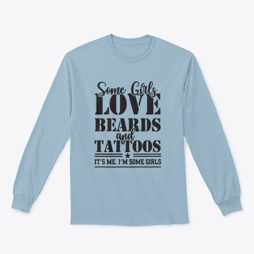 Some Girls Love Beards And Tattoos Design for Sweatshirt