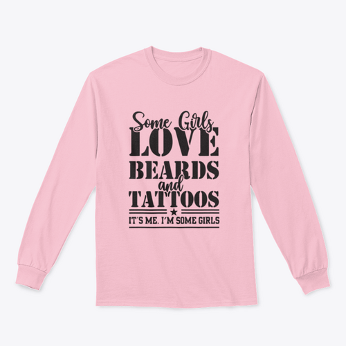 Some Girls Love Beards And Tattoos Design for Sweatshirt