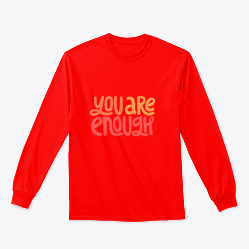 You Are Enough Inspirational Design for Sweatshirt