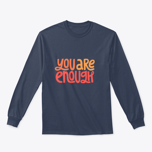 You Are Enough Inspirational Design for Sweatshirt