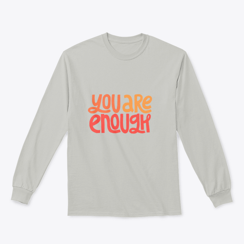 You Are Enough Inspirational Design for Sweatshirt