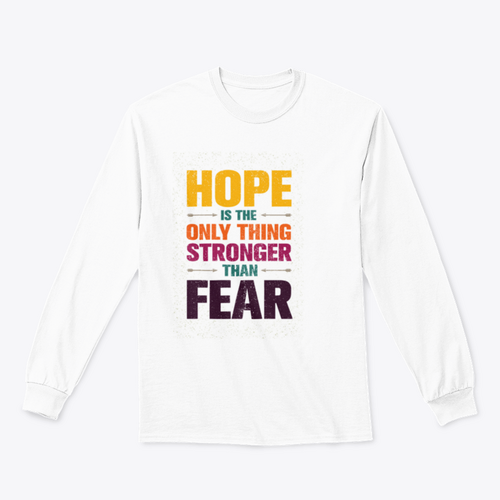 Hope Is The Only Thing Stronger Than Fear Inspirational Quote Design