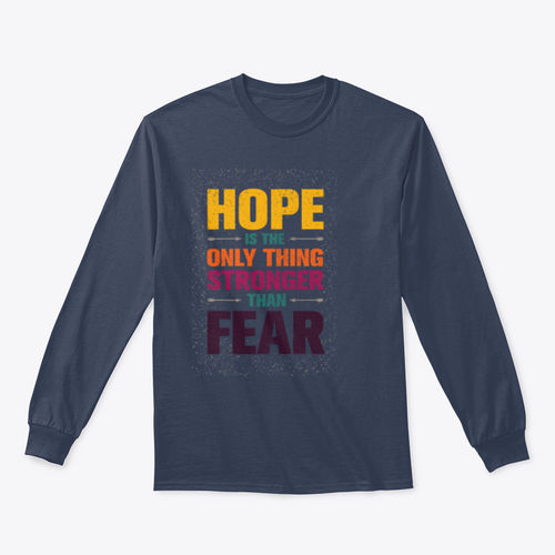 Hope Is The Only Thing Stronger Than Fear Inspirational Quote Design