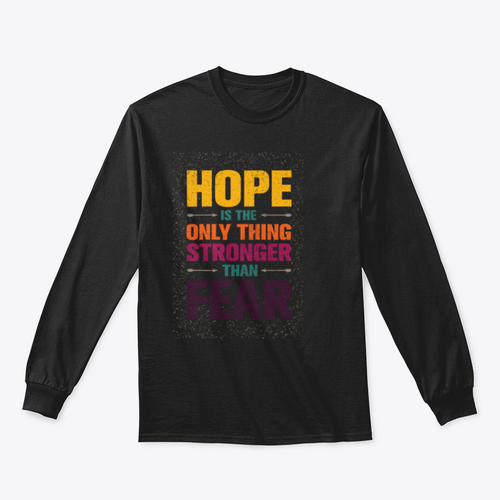 Hope Is The Only Thing Stronger Than Fear Inspirational Quote Design