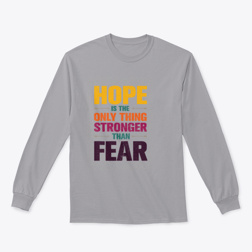Hope Is The Only Thing Stronger Than Fear Inspirational Quote Design