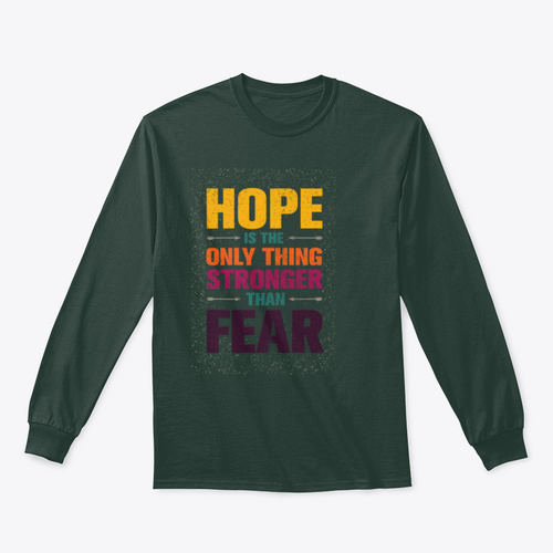 Hope Is The Only Thing Stronger Than Fear Inspirational Quote Design