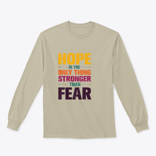 Hope Is The Only Thing Stronger Than Fear Inspirational Quote Design