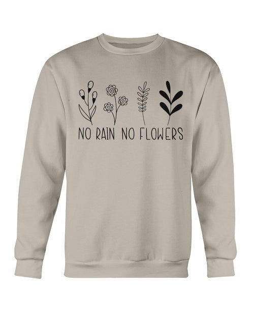 No Rain No Flowers Sweatshirt